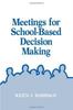 The Meetings for School-Based Decision Making Book