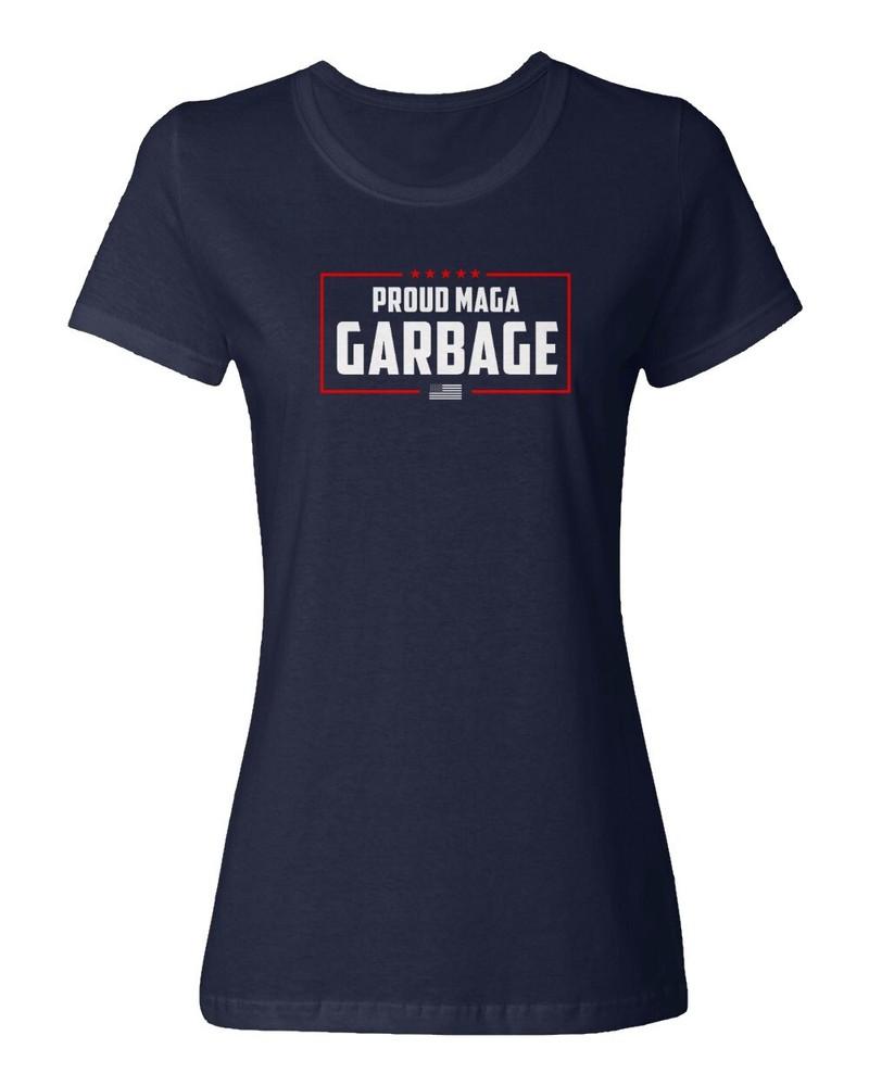 Proud MAGA Garbage President Elections Trump Fans Ladies  Crewneck T-Shirt Unisex T-Shirt S