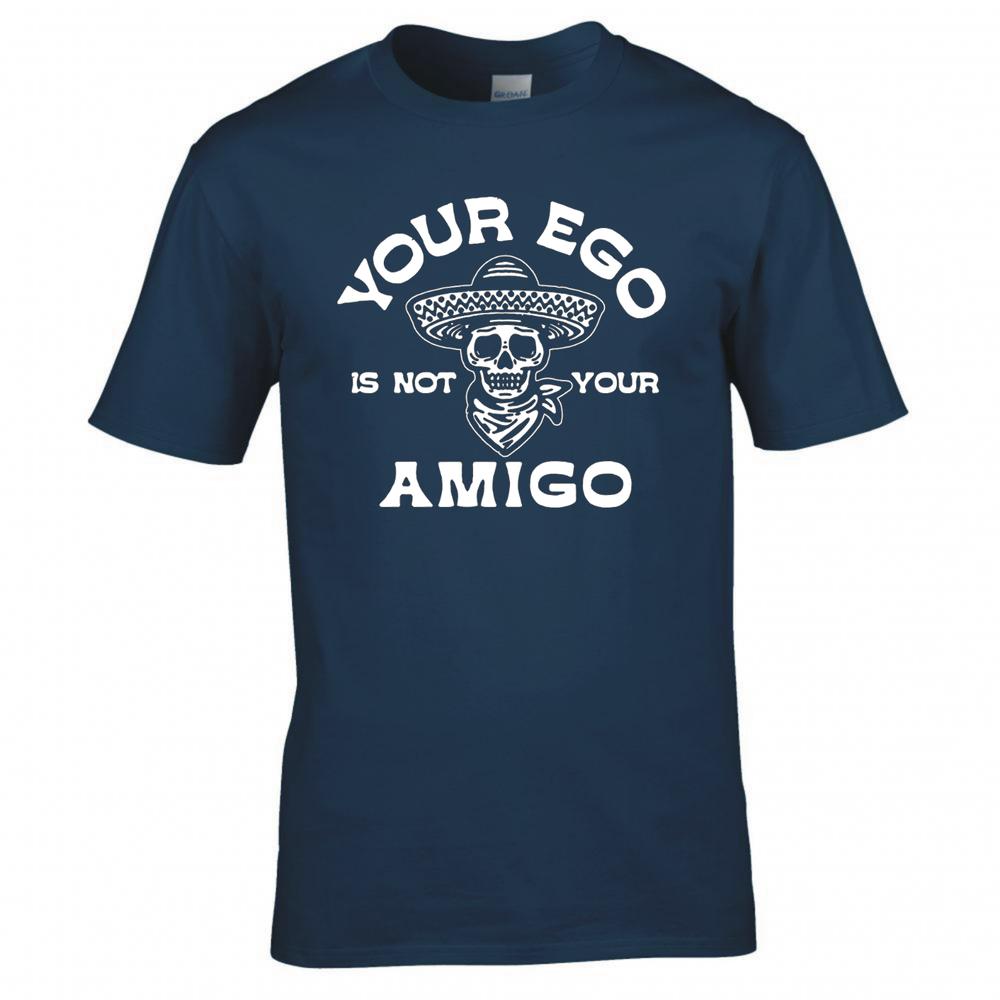Funny Your Ego Is Not Your Amigo Tshirt 2XL