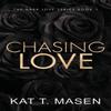 Chasing Love Special Edition by Kat T Masen Paperback Book 9798755757355