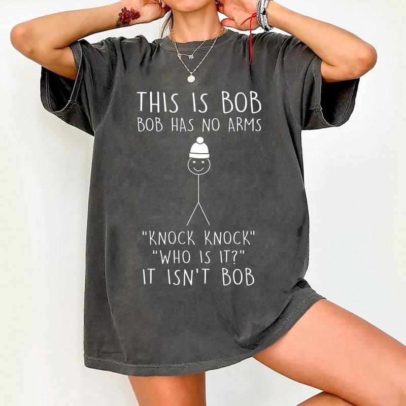 

Novelty Funny Bob No Arms Knock Knock Joke StickUnisex Tshirt Women Unisexs Tee Casual Oversized Loose Unisex Creativity Humor Tops S