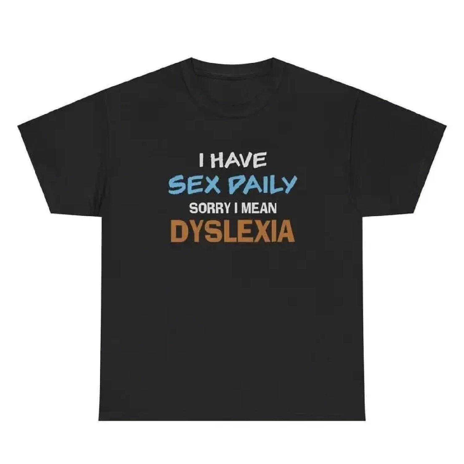 I Have Sex Daily T Shirt Funny Inappropriate Dyslexia Adult Humor Joke Gift Tee S разноцветный