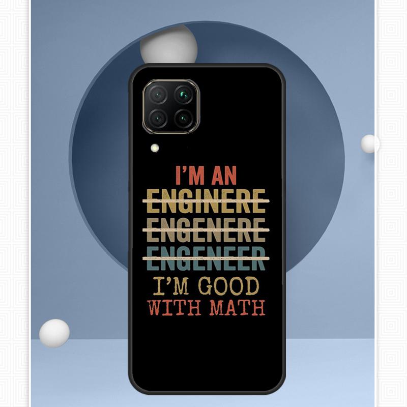 I M An Engineer I M Good At Maths For Huawei P30 P60 Pro P20 P40 Lite Nova 9 10 SE 12s 12i 11i 8i Y91 Y60 Y70 Y72 Y90 Y61 Case