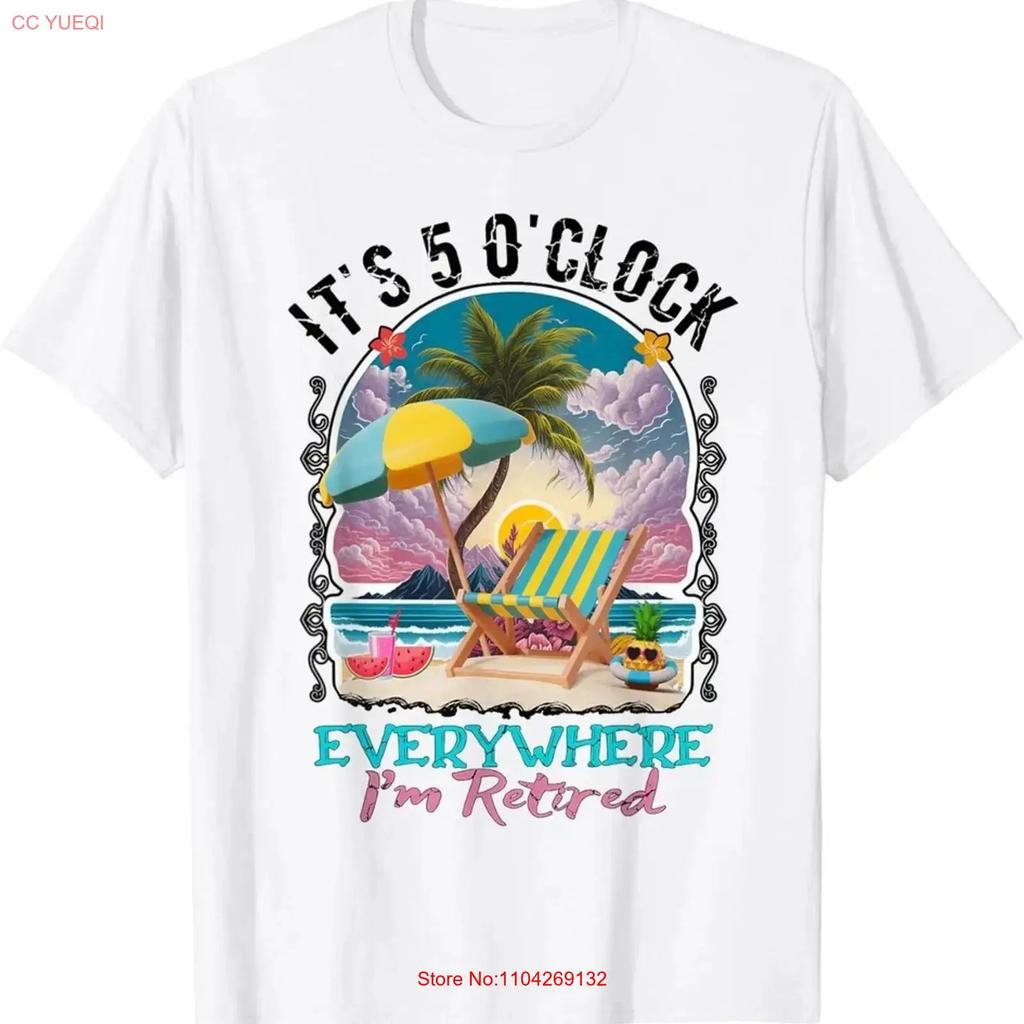 Its 5 Oclock Everywhere Im Retired Retireunisext T Shirt Vintage Streetwear Versatile Unisex Breathable Fashion Stylish
