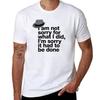 Im Zweifel zitiere Raymond Reddington Ich bereue nicht, was ich getan habe, ich bedauere, dass es getan werden musste Zitat Mit Fedora Hut T-Shirt