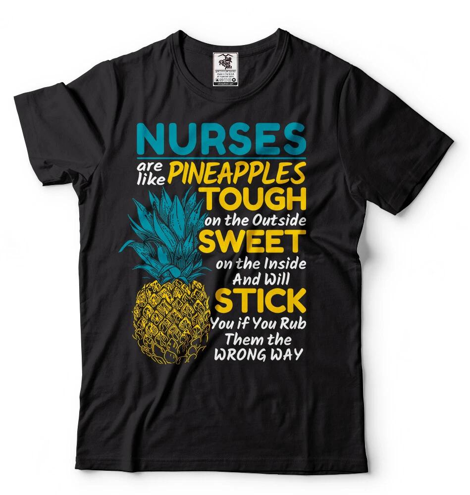 Nurse T-T-shirt Gifts For Nurse T-T-shirt Nurses Are Like Pineapples Nursing School 4XL