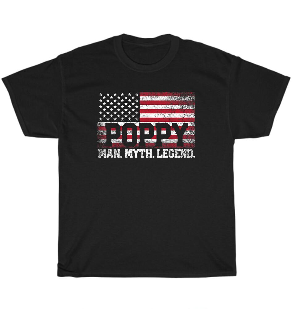 Poppy The Man Myth Legend American Flag Dad Father s Day T-Shirt Unisex Tee Gift S