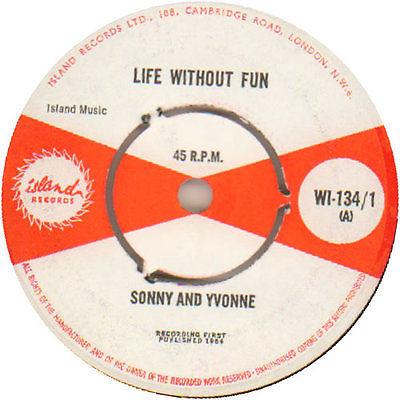 7-Zoll-Schallplatte SONNY YVONNE Life Without Fun WI1341 Island Records 1964 UK Reggae Ska Dub Gebraucht