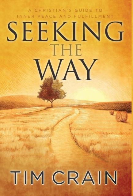 The Seeking the Way : A Christian's Guide To Inner Peace and Fulfillment Book