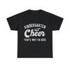 Kindergarten And Cheer That'S Why I'M Here T Shirt S 5Xl