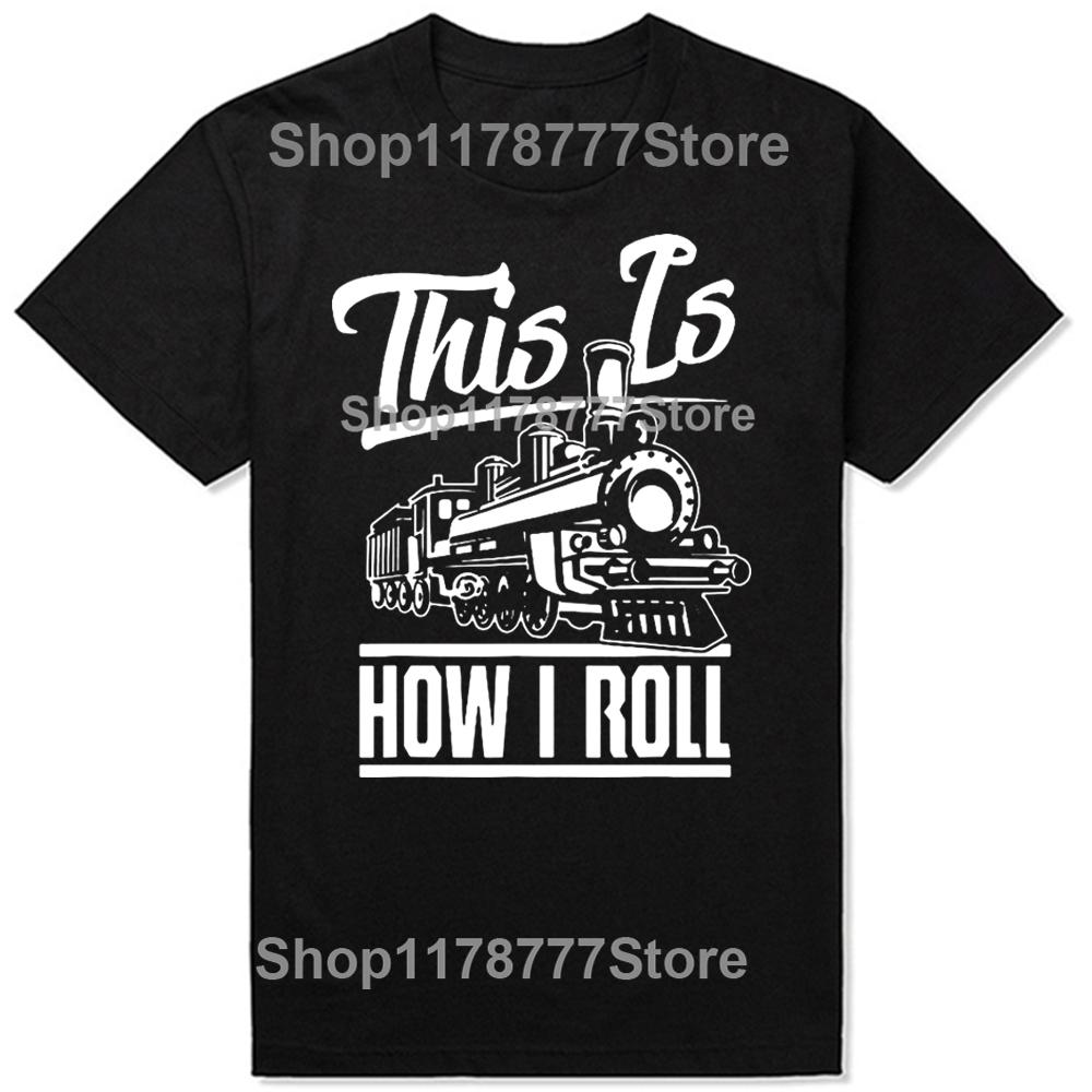 Vtipné Takto to rozjíždím Strojvedoucí Milovníci železnice Trička Narozeninové dárky Letní tričko Grafické Streetwear Krátký rukáv