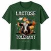 Lactose Tolerant Funny Unisex T Shirt Tee Humor Slogan Graphic Top