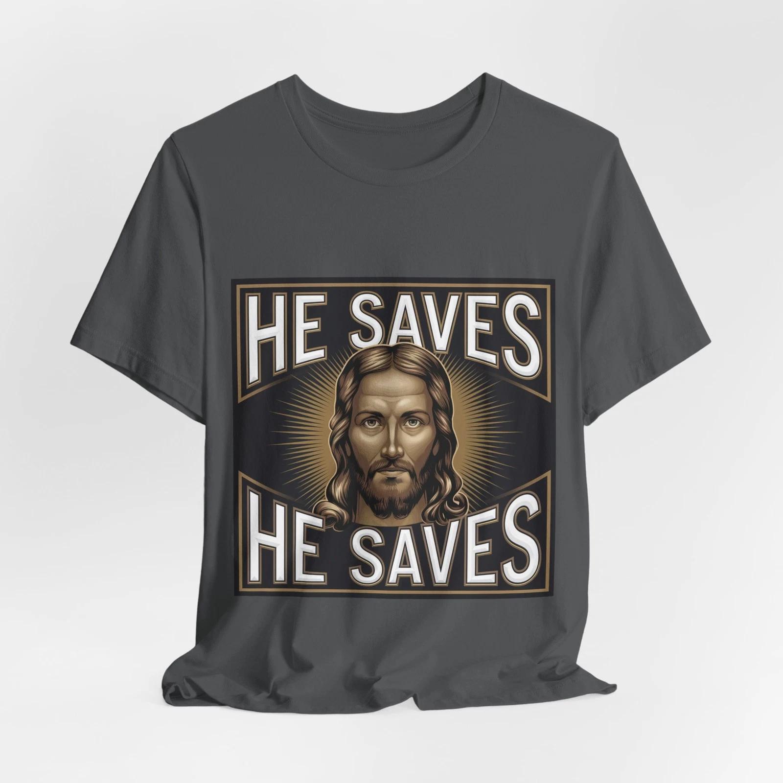 He Saves Jesus Faith Unisex T-Shirt Christian Patriot Tee 4XL