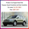 Front Hood Heat Insulation Pad For Honda CR-V CRV CR V MK3 2007~2011 Engine Sound Cotton Cover Car Accessories 2008 2009 2010