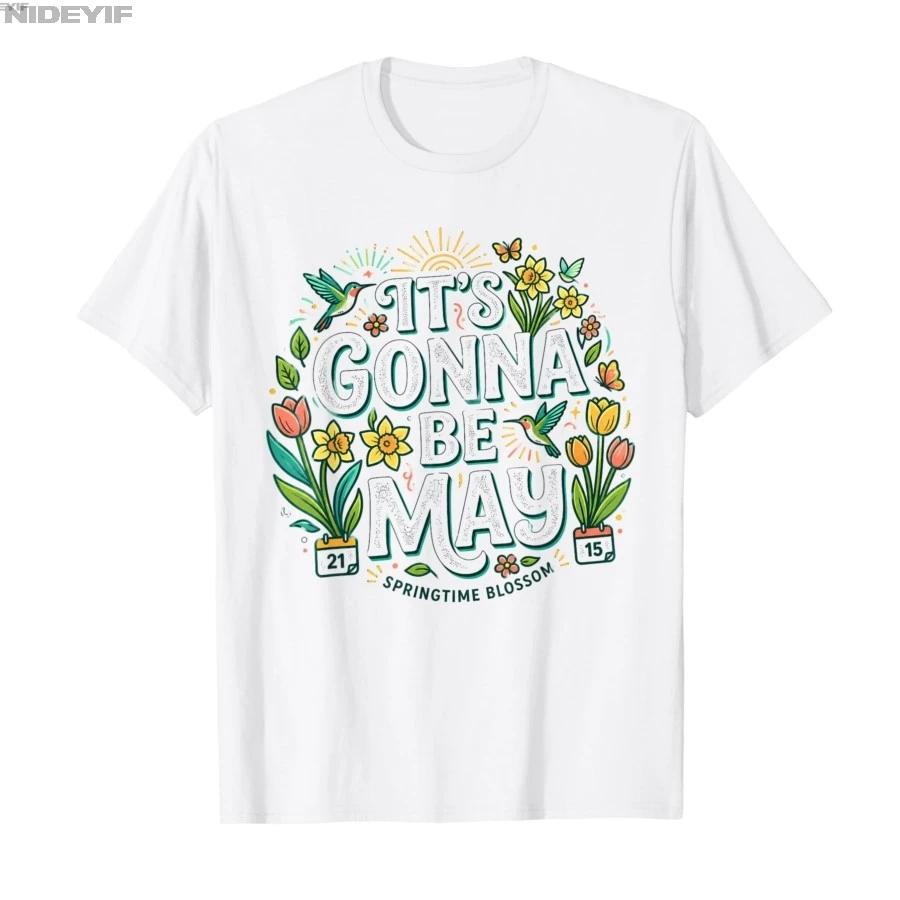 Its Gonna Be May Funny Spring Meme Retro Design Tshirt For Men Women 100 Cotton T Shirts Short Sleeve Tops 05011 S
