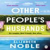 Other Peoples Husbands by Elizabeth Noble Paperback Book 9781405934589