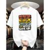 Europäische Größen Herren T-Shirt mit Buchstabendruck - Slogan "Egal wie du dich fühlst, steh auf, zieh dich an, zeig dich und gib niemals auf"