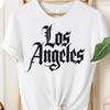 Los Angeles Gothic Calligraphy T Shirt West Coast California Style La Souvenir For Dreamers Vintage Washed Stylish Unisex