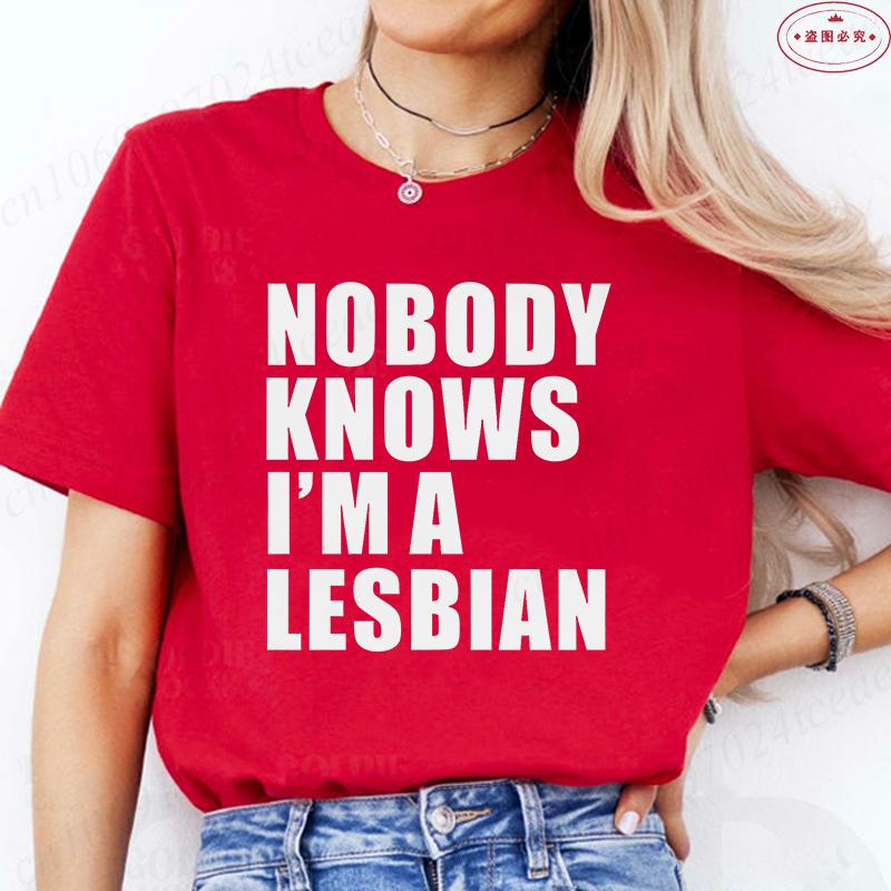 Nobody Knows I Am A Lesbian Printed T-shirt Women Love Equality Gay Pride LGBT T Shirt Lesbian Couple Fashion Summer Tees Tops