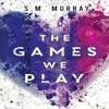 The Games We Play by S.M. Murray Paperback Book 9781804398180