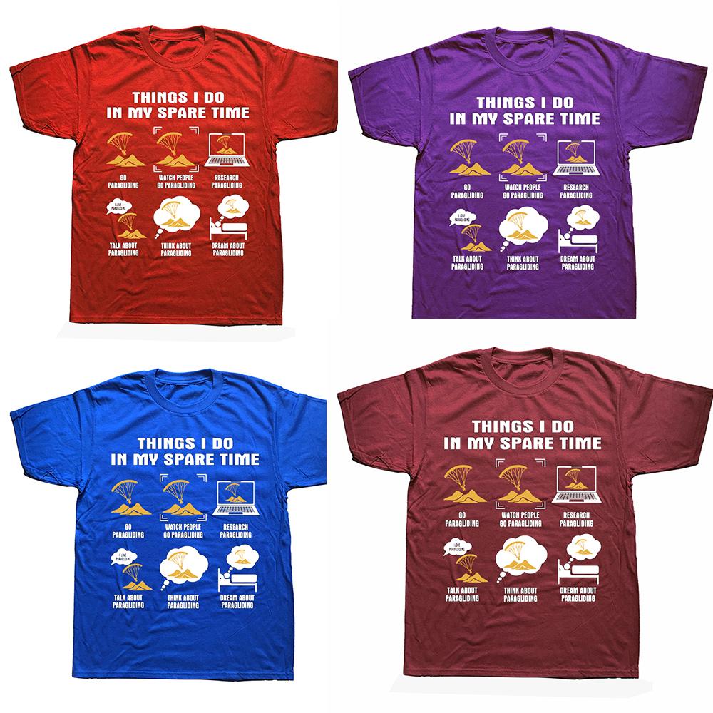 Funny 6 Things I Do In My Spare Time Paragliding T Shirts Summer Style Graphic Streetwear Short Sleeve Birthday Gifts Tshirt