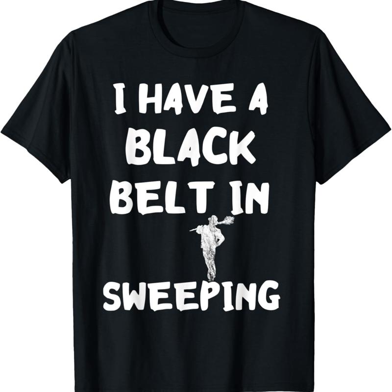

Chimney Sweep Funny Sweeper I Have A Black Belt In Sweeping T Shirt - Men s Summer Cotton Graphic Tee S разноцветный