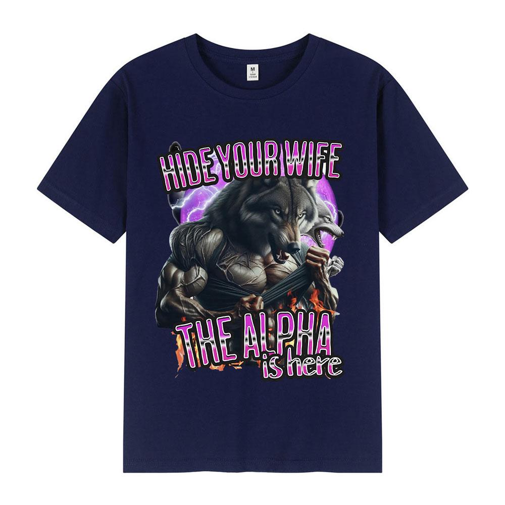 Versteck deine Frau, der Alpha ist da Lustige Werwolf Meme T-Shirts Unisex Damenmode Hip Hop Kurzarm-T-Shirts Lässige Baumwoll-T-Shirts