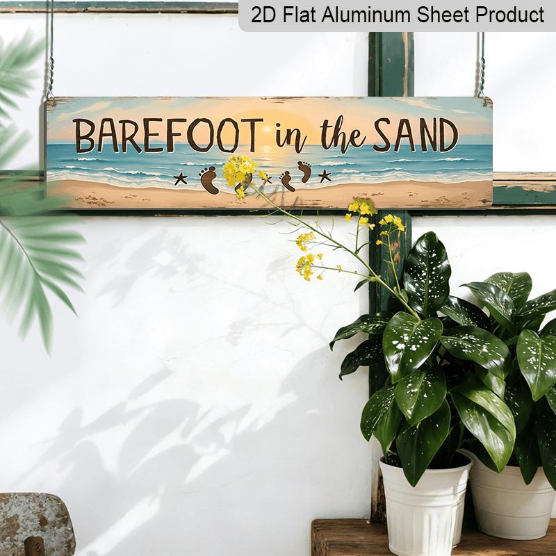2D Flat, 1pc, Rustic Barefoot in The Sand Aluminium Decorative Sign with A Beach Theme for Wall Decoration, 15.7×3.94inch. Ideal for A Bedroom