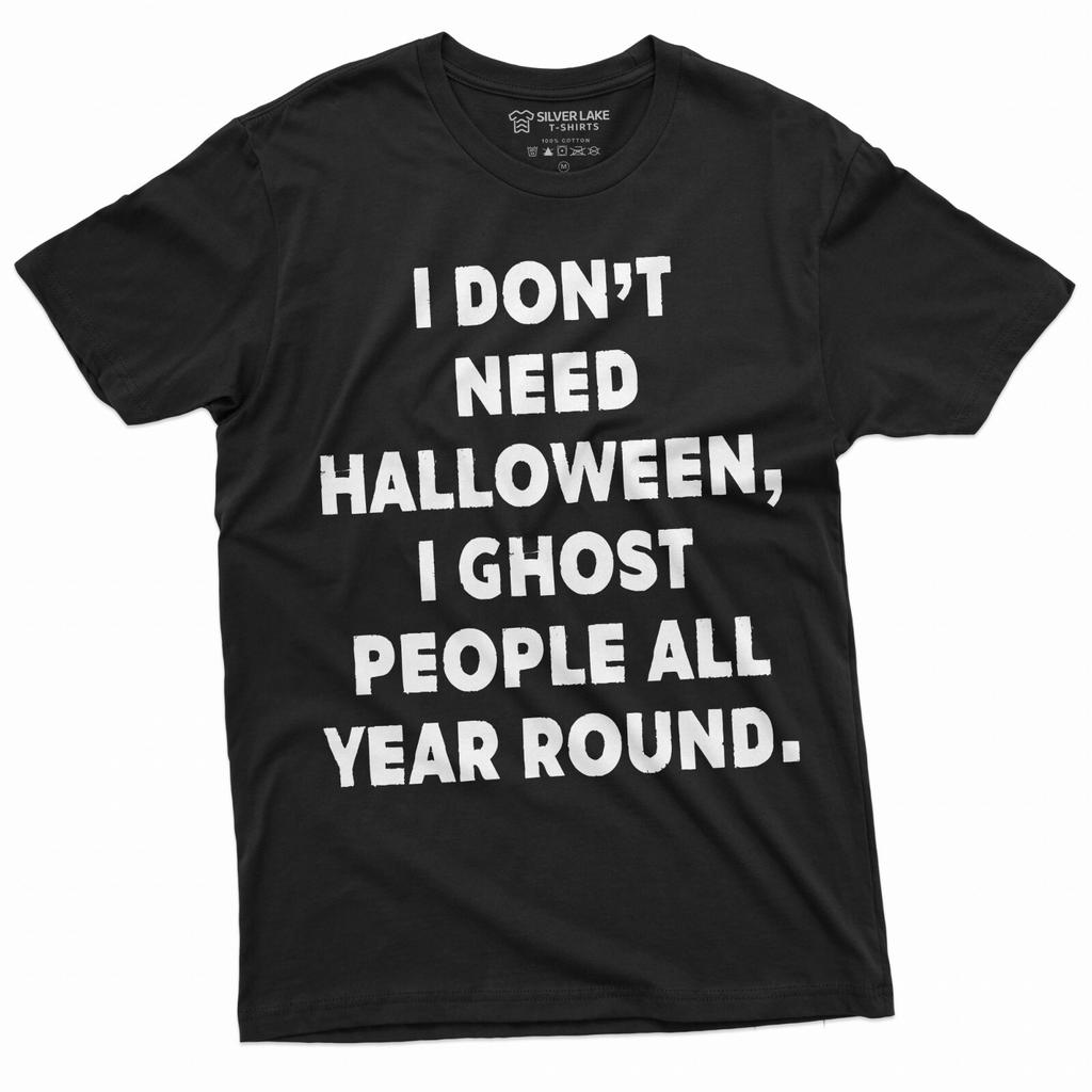 Funny Halloween Shirt I Ghost People All Year Around T-Shirt Mens Womens Tees Top Halloween Gifts