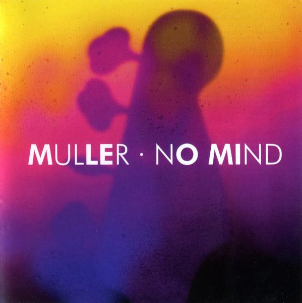 

CD MULLER - No Mind MUCD1401 Mullennium 2014 Non Japan Jazz Used