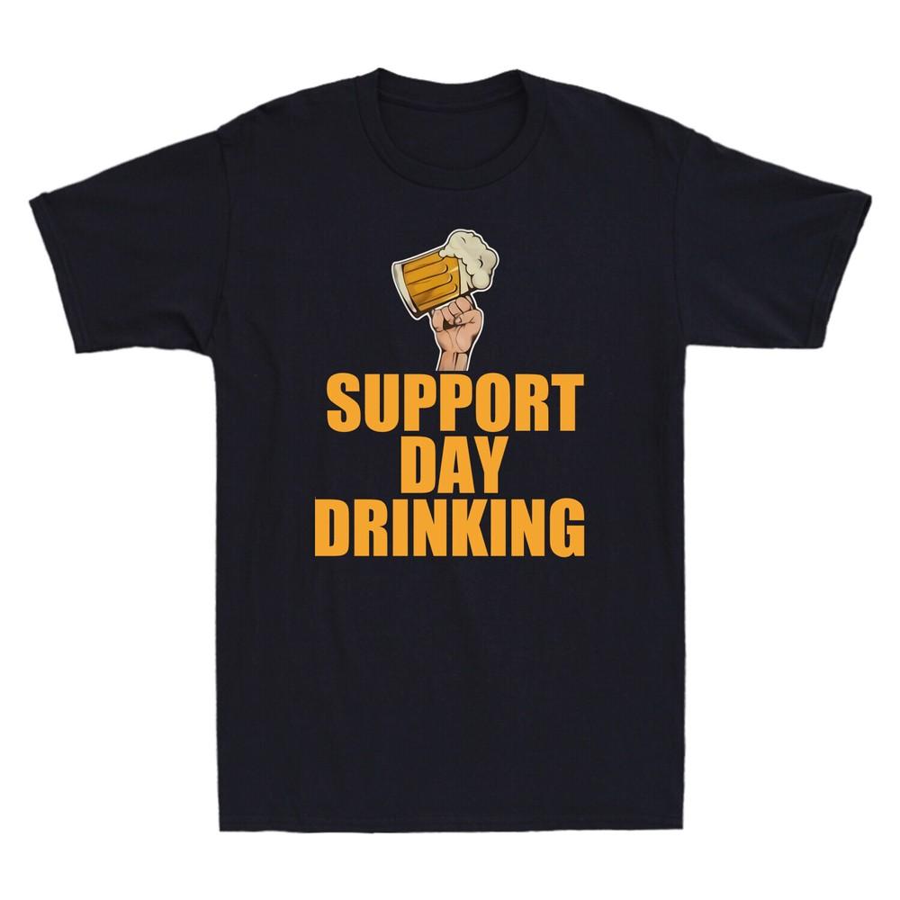 Beer Support Day Drinking Alcohol Funny Beer Lover Novelty Men039;s T-Shirt Black Unisex T-Shirt XXL