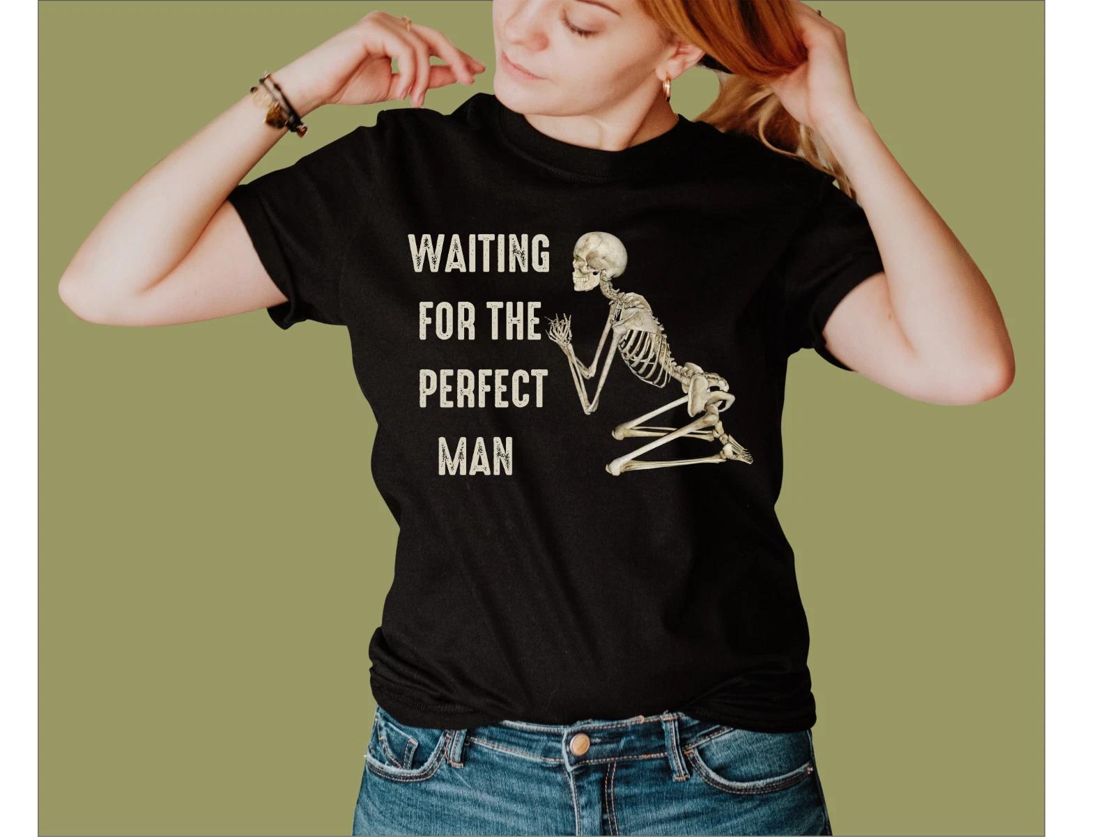 WAITING FOR THE PERFECT MAN T-SHIRT S
