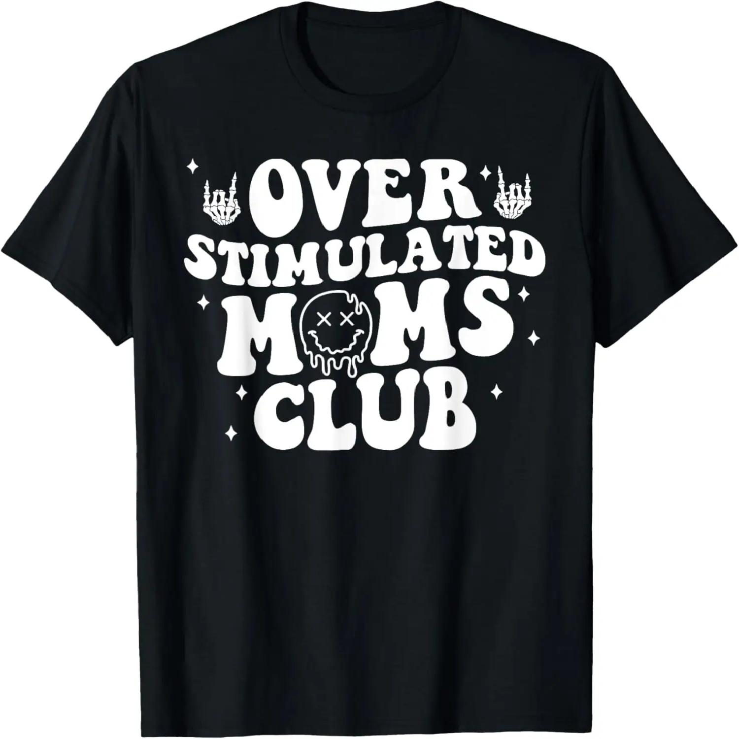 Overstimulated Moms Club Cool Moms Mama Mother S Sarcastic T-Shirt S чёрный