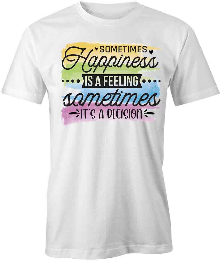 HAPPINESS IS A FEELING TShirt Tee Short-Sleeved Cotton CLOTHING QUOTE S1WCA143 S