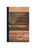 Libro Queensland, Australia : Its Territory, Climate And Products, Agricultural, Pastoral And Mineral, &c., &c., With Emigration Regulations