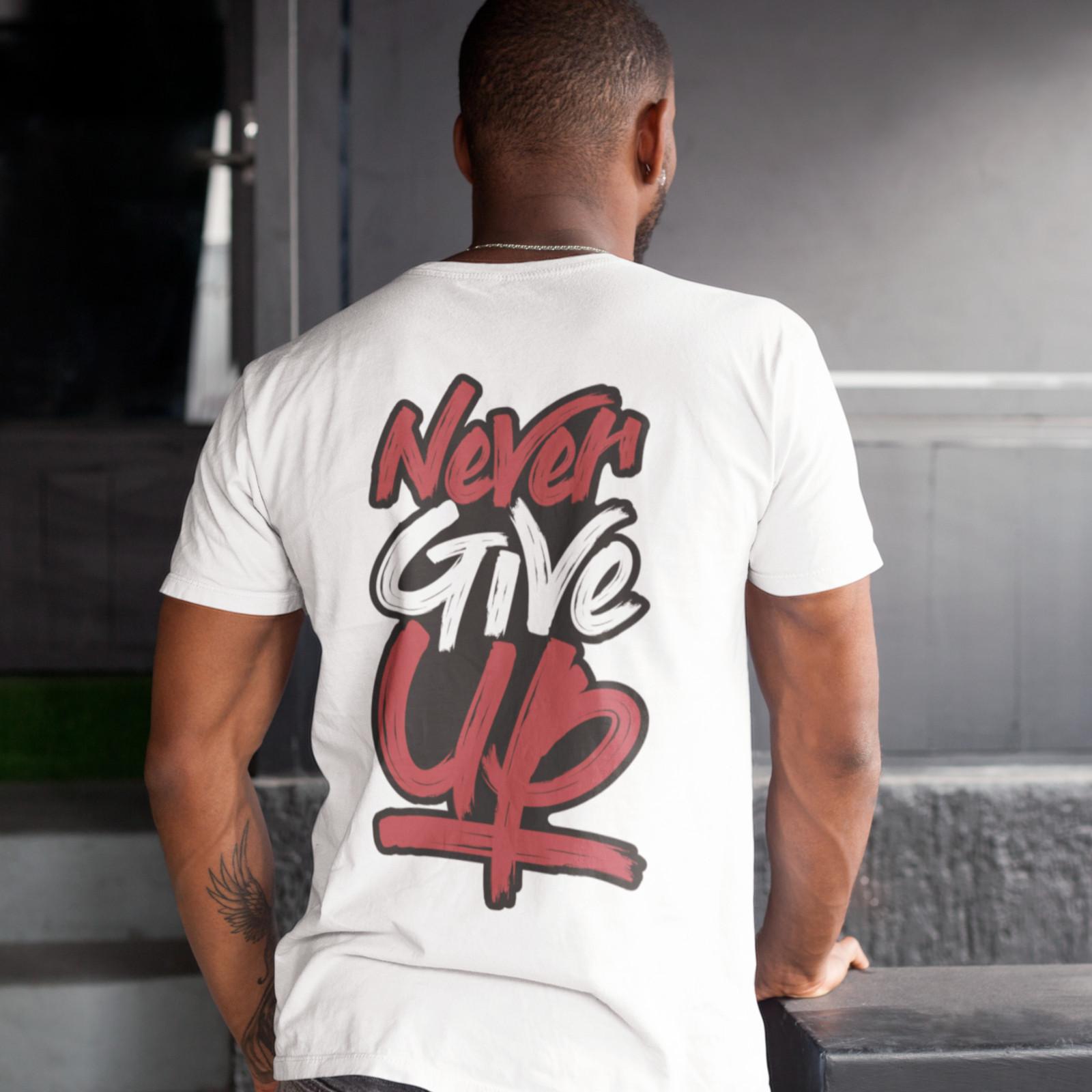Never Give Up Inspirational Large Back Print Tee Shirt Back Print 4XL