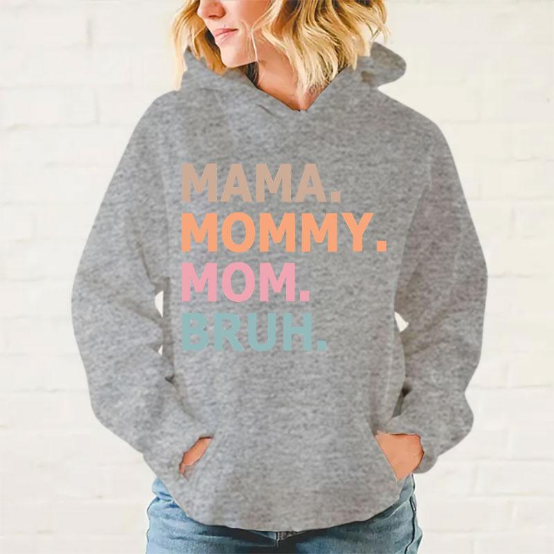 Mother'S Day Mama Mommy Mom Bruh Printed Hoodie For Women Fashion Autumn And Winter Pullover Sunisex Creative Personalized Tops
