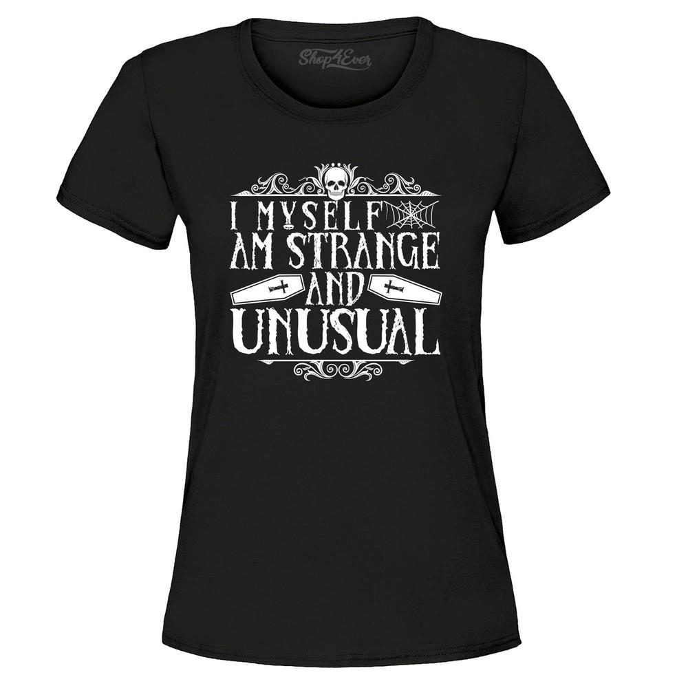 

I Myself Am Strange and Unusual Women s T-Shirt Halloween Shirts XL