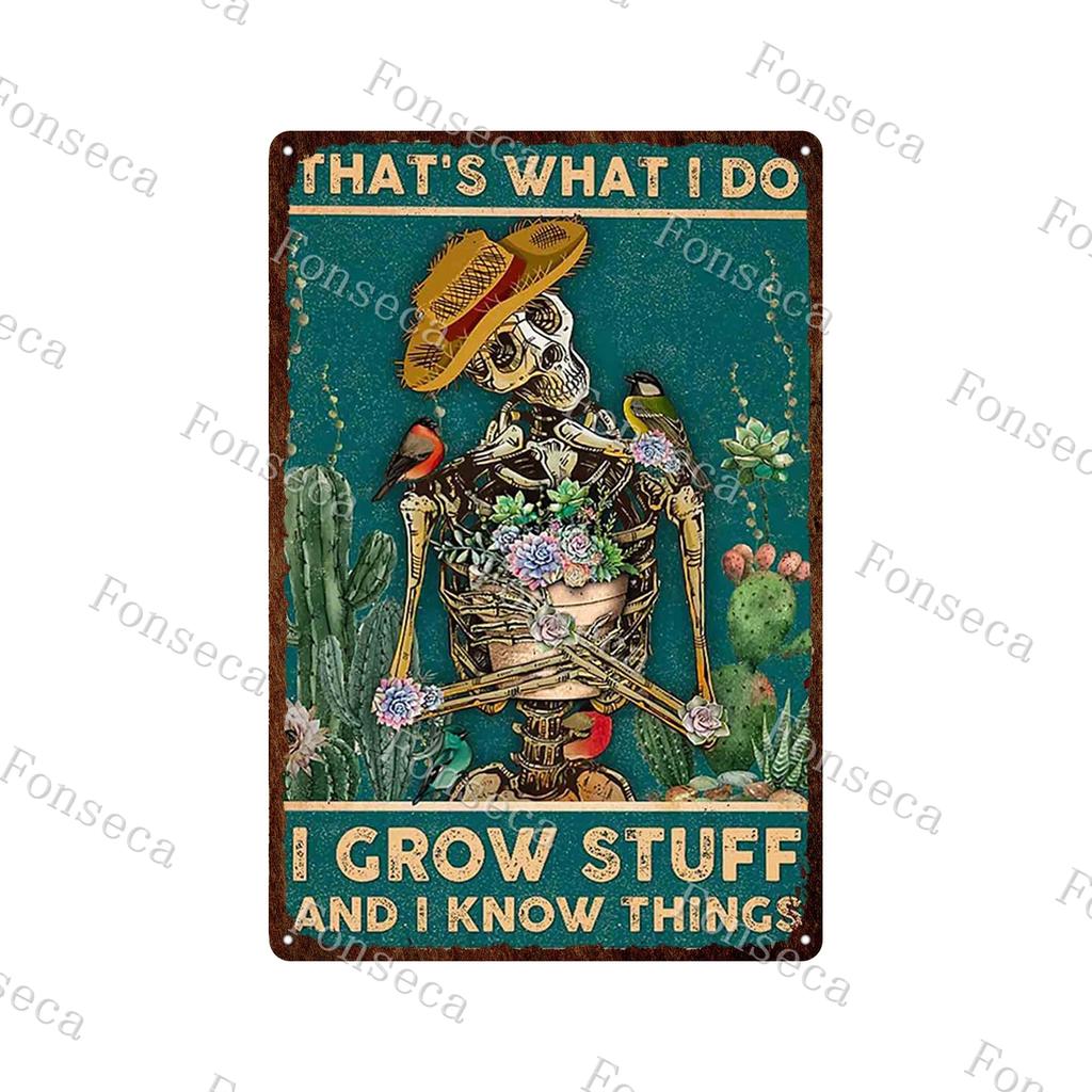 Retro Human Skeleton Tin Sign Gardening That's What I Do I Grow Stuff and I Know Things Cactus Vintage Chic Metal Poster