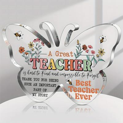 1pc Elegant Butterfly Acrylic Teacher Appreciation Gift - "A Great Teacher Is Hard To Find and Impossible To Forget" with Floral & Bee Design
