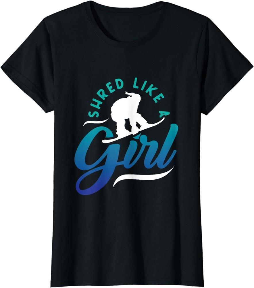 Shred Like A Girl Snowboard Girls Family Gifts Ladies Crewneck T-Shirt Unisex T-Shirt L