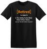Retired Definition TShirt Funny RetireUnisext Gift for RetireUnisext Top T Shirt