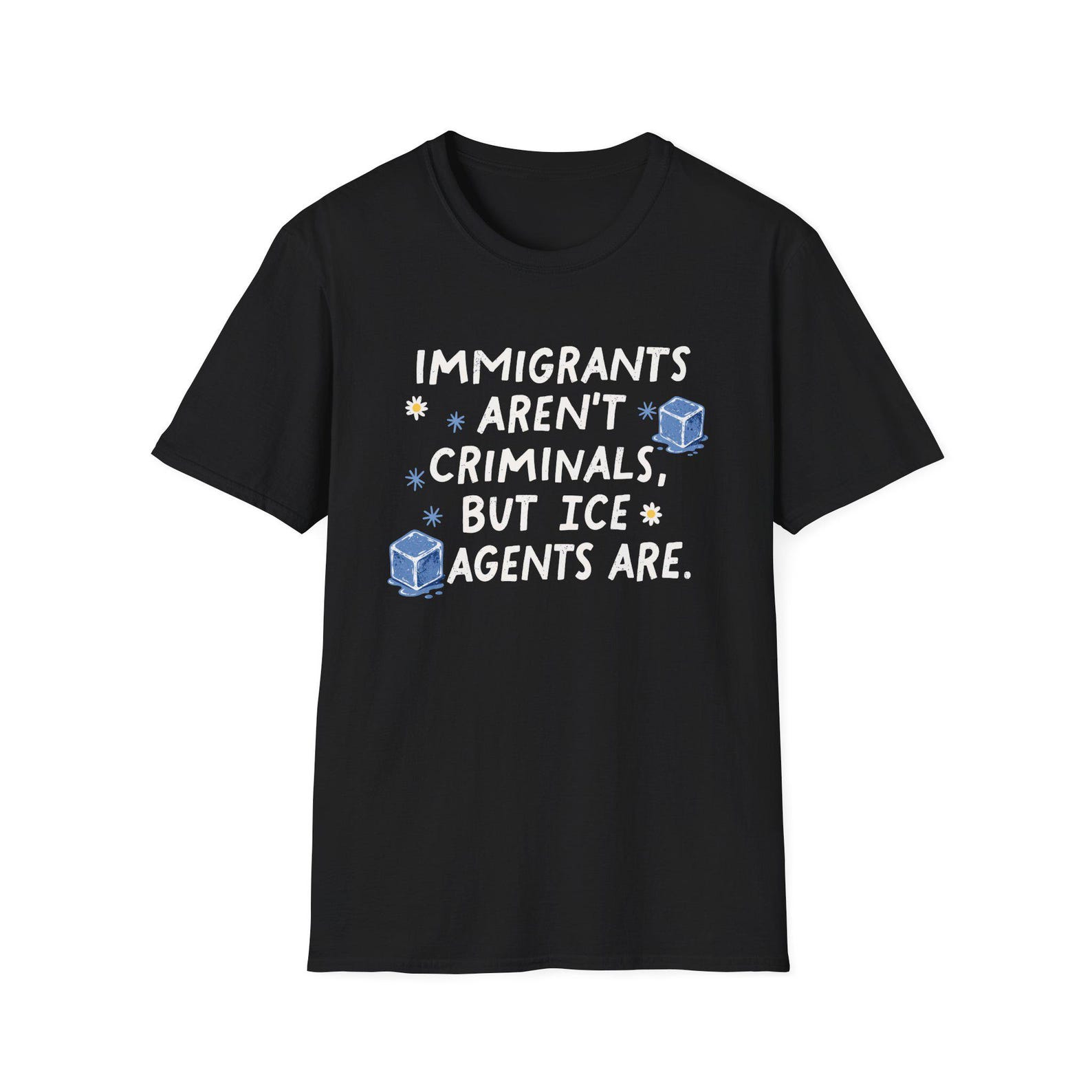 Immigrants Aren t Criminals But ICE Agents Are T-Shirt, Abolish ICE, Anti Racist Shirt, Human Rights Tee 2XL