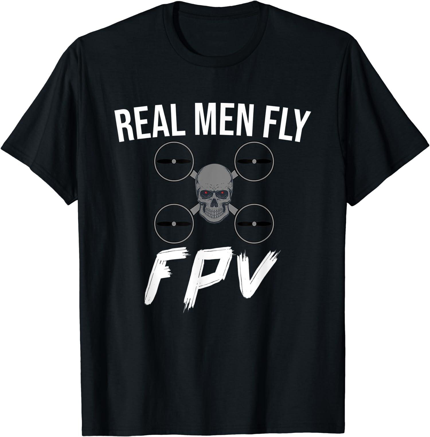 NEW LIMITED Drone Pilot Real Men Fly FPV T-Shirt S