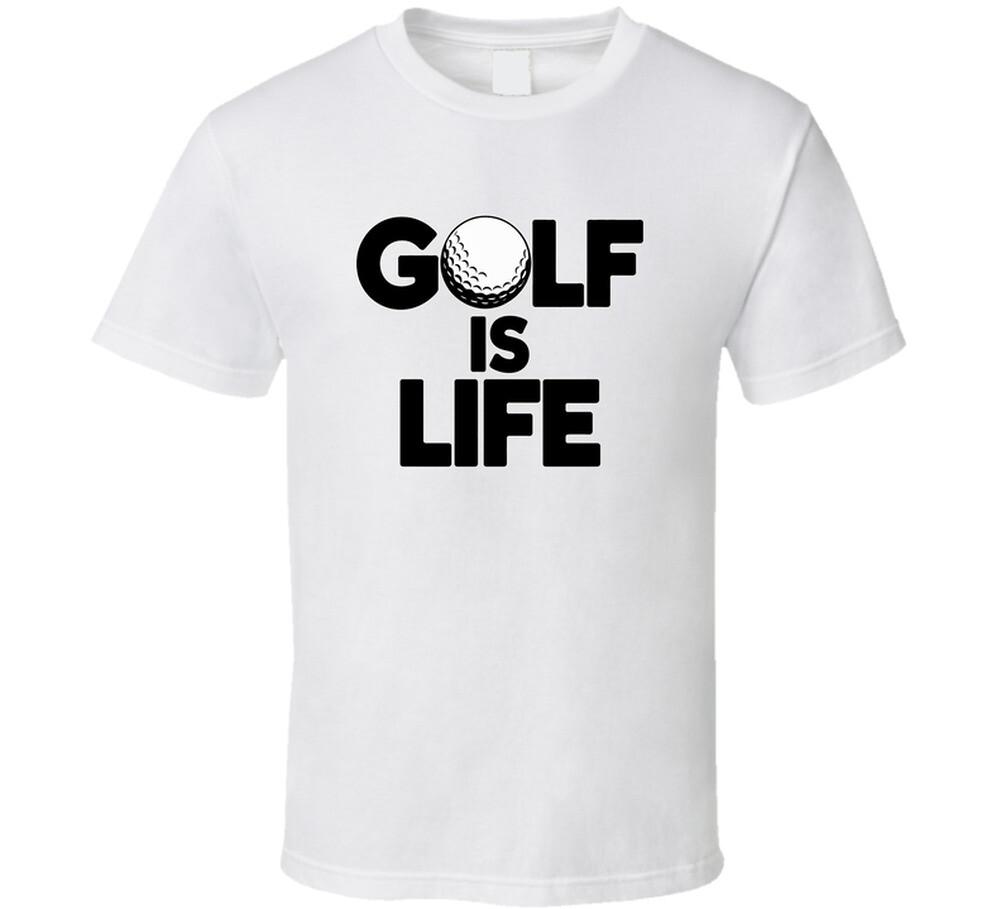 Golf Is Life T-Shirt – Funny Golf Tee For Passionate Golfers & Fans TShirt XXXL