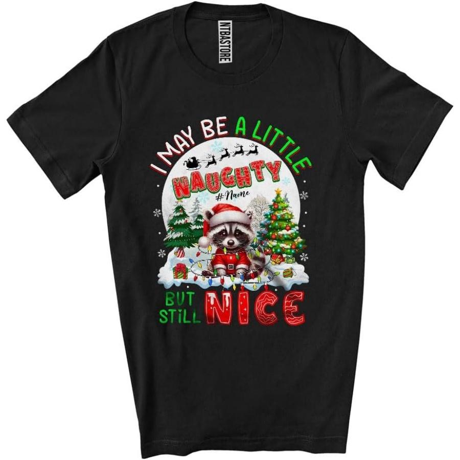 Personalized I May Be A Little Naughty; Humorous Christmas Custom Name Raccoon Santa Unisex T-Shirt Black S