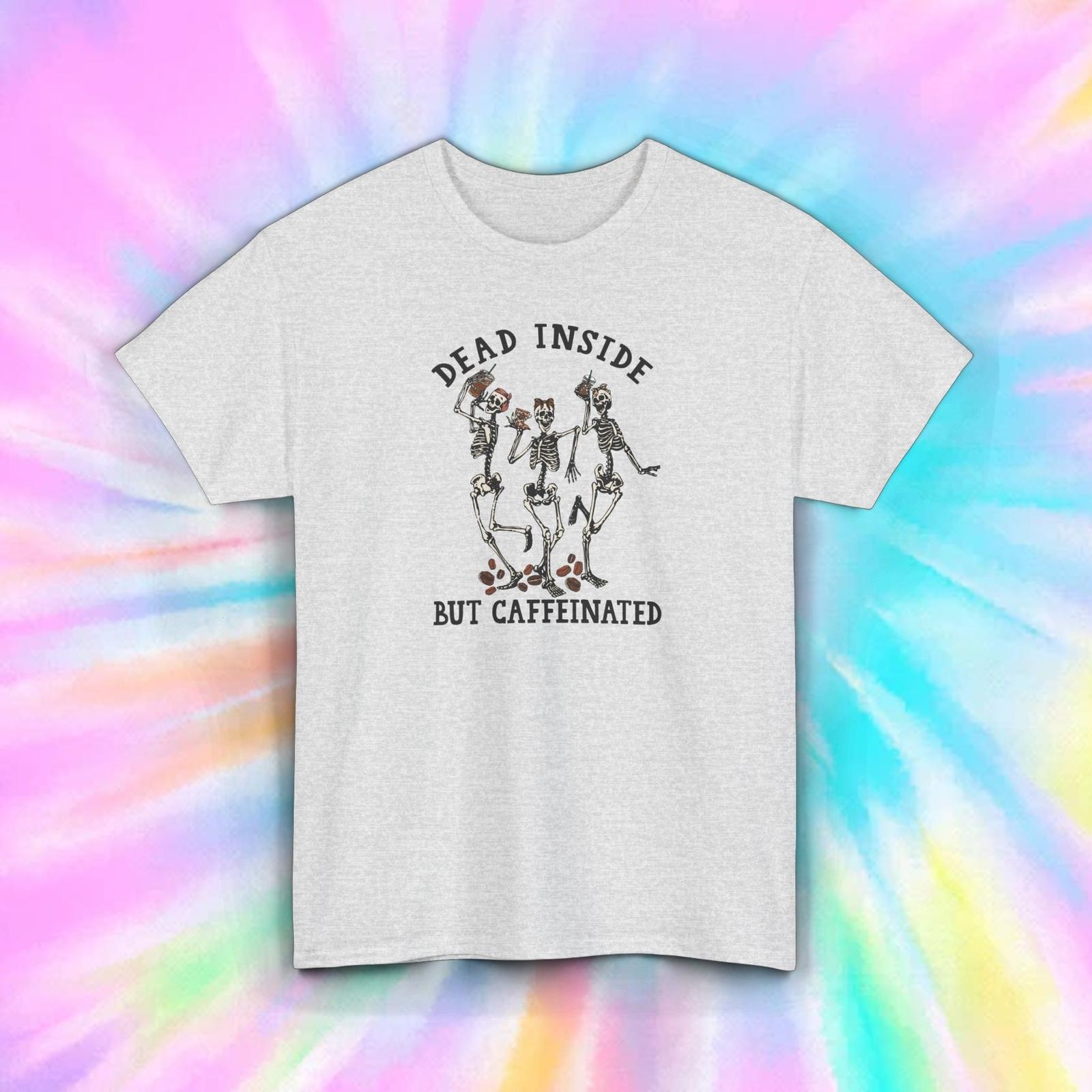 Dead Inside But Caffeinated Dancing Skeleton Graphic T-Shirt S-5XL S