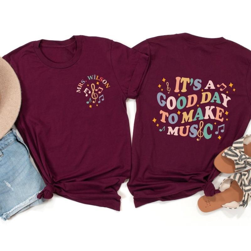 New Style Custom Its A Good Day To Make Music Teacher Gifts Class Commuter Shirt Simple Letters Unisex Printed Tshirt Tops