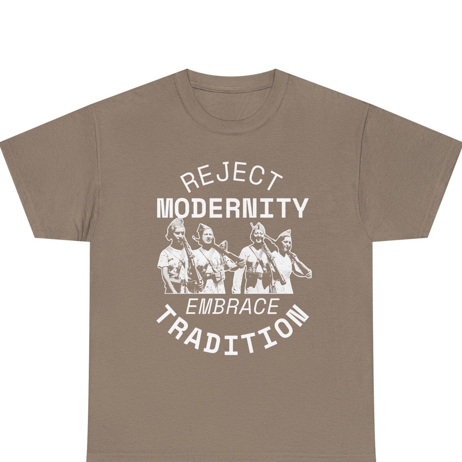 Reject Modernity Embrace Tradition Antifascist T-shirt Funny Leftist Tee Liberation Struggle CNT anarchist communist socialist feminist gift 3XL