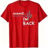 Heart Survivor Graphic TShirt Annnd Im Back Pulse Line Red Flag Heart Print Post Operation Recovery Gift Unisex Unisex Daily Tops